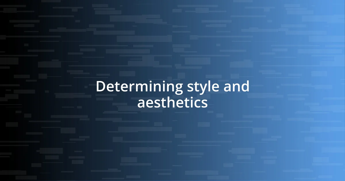 Determining style and aesthetics